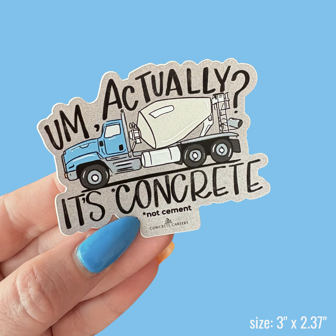 Actually It's Concrete Not Cement | Funny Concrete Industry Vinyl Sticker